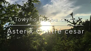 Asterix Contré Cesar cover by Towyho hudba