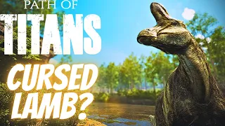 Path of Titans: Raising a Cursed Lamb?