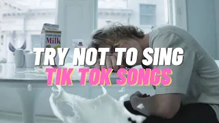 TRY NOT TO SING : TIK TOK SONGS *fall 2021*