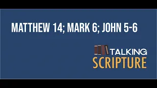 Ep 196 | Matthew 14; Mark 6; John 5-6, Come Follow Me 2023 (March 27-April 2)