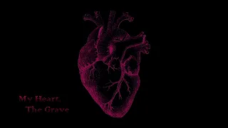 my heart is a grave (my hearts grave by faouzia edit)