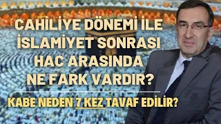 Cahiliye Dönemi İle İslamiyet Sonrası Hac Arasında Ne Fark Vardır? Kabe Neden 7 Kez Tavaf Edilir?