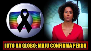 LUTO NA GLOBO: Maju Coutinho entra ao vivo e confirma difícil perda para a emissora