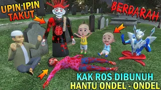 KAK ROS MENINGGAL DISIKSA HANTU ONDEL - ONDEL, UPIN IPIN SEDIH - GTA 5 BOCIL SULTAN