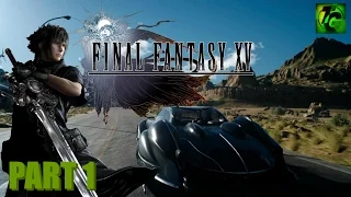 Let's Play Final Fantasy XV (PS4) - Part 1 | The Adventure Begins