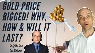 Gold Price Manipulation: How it's done and will it continue? Insights from Jim Rickards