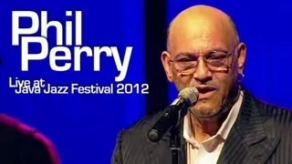 Phil Perry "If Only You Knew" Live at Java Jazz Festival 2012