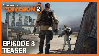 Tom Clancy's The Division 2: E3 2019 Episode 3 Teaser Trailer | Ubisoft [NA]