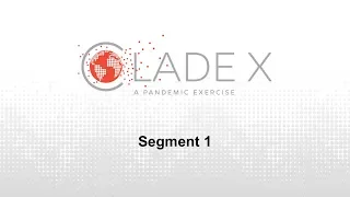 Clade X Pandemic Exercise: Segment 1