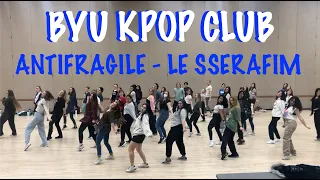 ANTIFRAGILE - LE SSERAFIM / BYU K-pop Club taught by Sarah