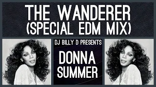 Donna Summer - The Wanderer (Special EDM Mix)