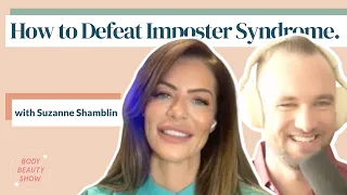 How to Defeat Imposter Syndrome Once and For All | Body Beauty Show #80