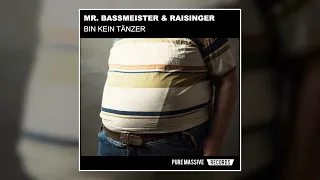 Bin Kein Tänzer - Mr. Bassmeister & Raisinger [Pure Massive Records]