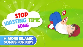 Stop Wasting Time Song + More Islamic Songs For Kids Compilation I Nasheed I Islamic Cartoon I Islam