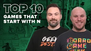 Top 10 Games That Start with N - BGG Top 10 w/ The Brothers Murph