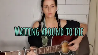 The Be Good Tanyas - Waiting Around to Die cover