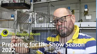 The Canary Room Season 5 Ep 15 - Preparing for the Show Season