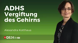 ADHS – eine Erfindung der Pharmaindustrie? | Alexandra Kotthaus | Erfahrungsmedizin | QS24