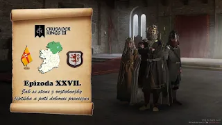 CRUSADER KINGS III [Ulster] ► Epizoda XXVII. - Jak se stane z roztahnožky jeptiška a poté princezna