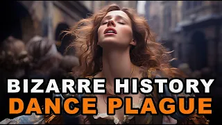 BIZARRE HISTORY FACTS: DANCING PLAGUE OF 1518