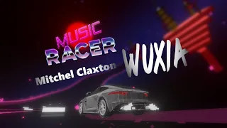 Music Racer | Mitchell Claxton - Wuxia