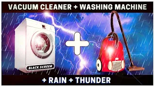 ★ 10 hours Vacuum cleaner sound + Washing machine + Rain + Distant Thunder (Dark screen)