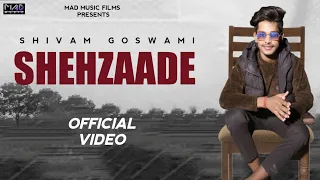 Shehzaade || (Official Video) Shivam Goswami || Haryanvi Song 2022 || Mad Music Films