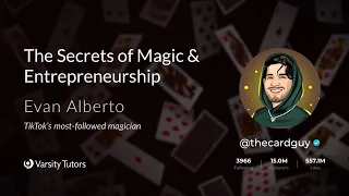 Varsity Tutors’ StarCourse - The Secrets of Magic & Entrepreneurship with EVAN ALBERTO – Lesson 2