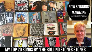 My Top 20 Rolling Stones Songs Ranked - Now Spinning Magazine with Phil Aston