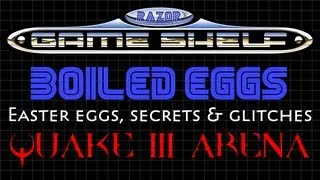 Boiled Eggs [Ep.1] - Quake III Arena (Easter Eggs, Secrets & Glitches)