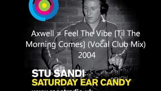 Axwell = Feel The Vibe [Til The Morning Comes] (Vocal Club Mix) 2004