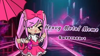 Heavy Metal Meme||Sweetheart||Omori||GL2 + Art