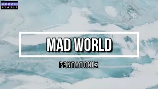 Mad World - Pentatonix (Lyrics Video)