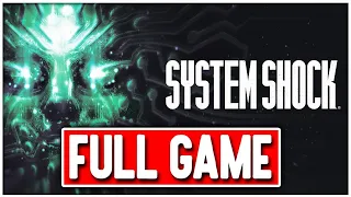 SYSTEM SHOCK REMAKE Gameplay Walkthrough FULL GAME - No Commentary