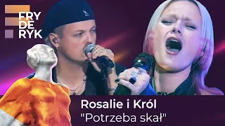 Rosalie i Król - "Potrzeba skał" | Fryderyki22