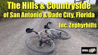 The Hills & Countryside of San Antonio & Dade City, Florida!