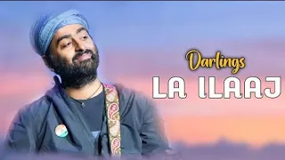 Arijit Singh- La Ilaaj (Lyrics) - Darlings - Alia Bhatt, Vijay Varma - Vishal Bharadwaj, Gulzar.mp4