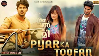 Pyar Ka Toofan - New Hindi Dubbed movie 2021 || Dulquir Salman Ena Saha Sunny Wayne Avantika Mohan