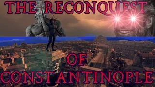 THE RECONQUEST OF CONSTANTINOPLE