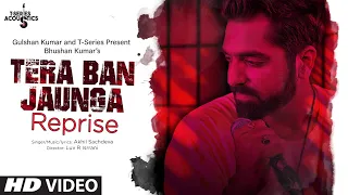 Tera Ban Jaunga (Reprise) | Akhil Sachdeva | T-Series Acoustics | Love Song 2019 | T-Series