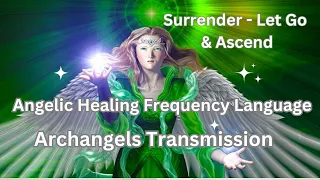 Archangel Surrender Frequency Ascension Transmission (Let Go Open to Miracles) Beautiful Music (444)