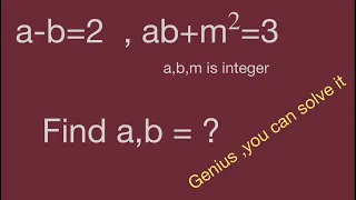 Math Olympiad,find the value,a-b=2 ,ab+m^2=3 math games,magic math,algebra,Genius,solve it