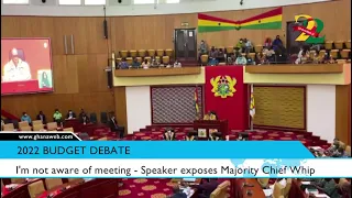 2022 Budget Debate: Speaker exposes Majority Chief Whip