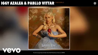 Iggy Azalea, Pabllo Vittar - The Girls (Audio)