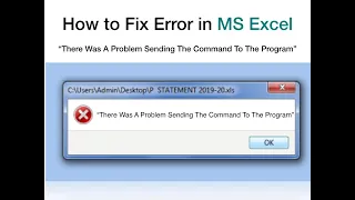 Fix MS Excel Error : There Was A Problem Sending the Command to the program