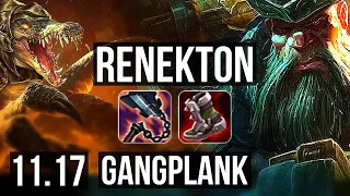 RENEKTON vs GANGPLANK (TOP) | 69% winrate, 3/1/8 | NA Grandmaster | v11.17