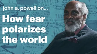 john a. powell explains how fear of change divides people | #AskOBI