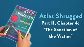 Analysis of Atlas Shrugged, Part II, Chapter 4: "The Sanction of the Victim."