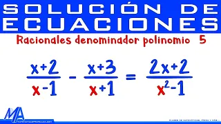 Ecuaciones Racionales con denominador polinomio | Ejemplo 5