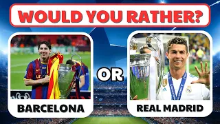 Would You Rather - MADRID VS BARCELONA !!